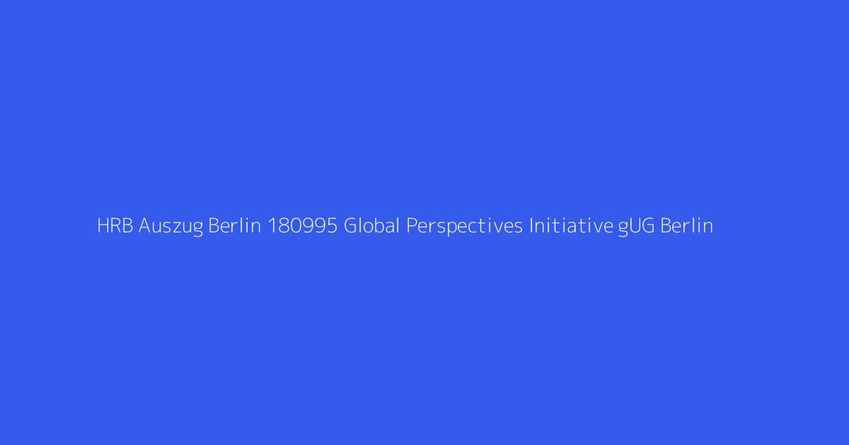 HRB Auszug Berlin 180995 Global Perspectives Initiative gUG Berlin